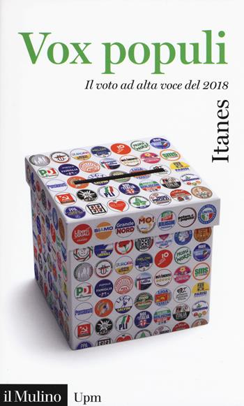 Vox populi. Il voto ad alta voce del 2018  - Libro Il Mulino 2018, Universale paperbacks Il Mulino | Libraccio.it