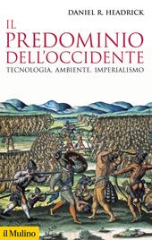 Il predominio dell'Occidente. Tecnologia, ambiente, imperialismo