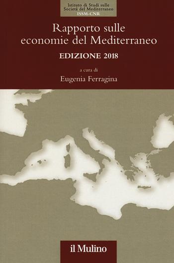 Rapporto sulle economie del Mediterraneo 2018  - Libro Il Mulino 2018 | Libraccio.it