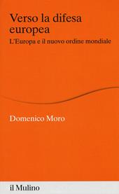 Verso la difesa europea. L'Europa e il nuovo ordine mondiale