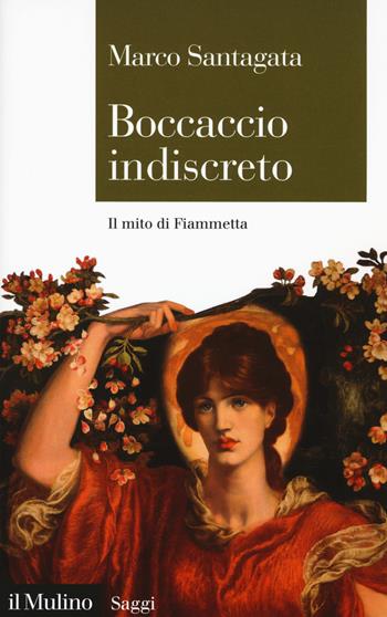 Boccaccio indiscreto - Marco Santagata - Libro Il Mulino 2019, Saggi | Libraccio.it