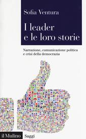 I leader e le loro storie. Narrazione, comunicazione politica e crisi della democrazia