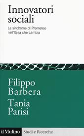 Innovatori sociali. La sindrome di Prometeo nell'Italia che cambia