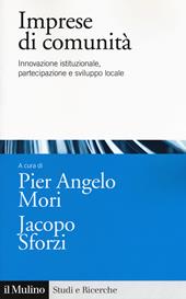 Imprese di comunità. Innovazione istituzionale, partecipazione e sviluppo locale