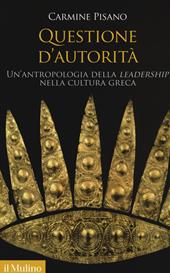 Questione d'autorità. Un'antropologia della «leadership» nella cultura greca