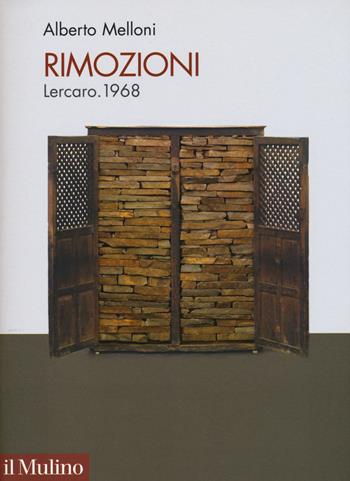 Rimozioni. Lercaro 1968 - Alberto Melloni - Libro Il Mulino 2019, Pubblicazioni dell'istituto per le scienze religiose - Bologna | Libraccio.it