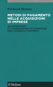 Metodi di pagamento nelle acquisizioni di imprese. Determinanti e conseguenze economiche dell'earnout payment