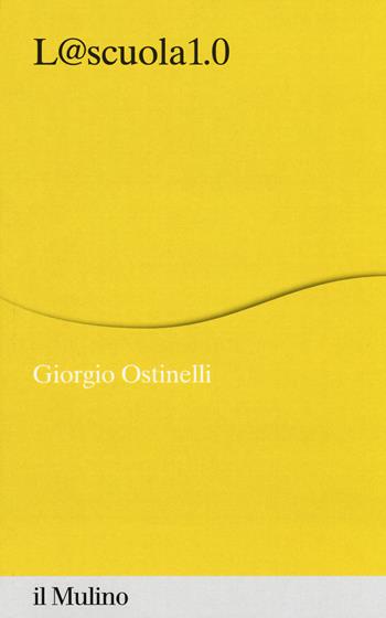 L@ scuola 1.0 - Giorgio Ostinelli - Libro Il Mulino 2019, Percorsi | Libraccio.it