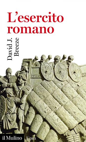 L' esercito romano - David J. Breeze - Libro Il Mulino 2019, Universale paperbacks Il Mulino | Libraccio.it