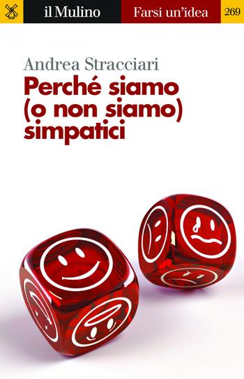 Perché siamo (o non siamo) simpatici - Andrea Stracciari - Libro Il Mulino 2019, Farsi un'idea | Libraccio.it