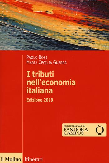 I tributi nell'economia italiana - Paolo Bosi, Maria Cecilia Guerra - Libro Il Mulino 2019, Itinerari | Libraccio.it