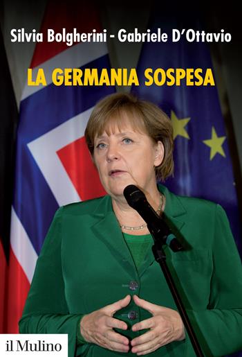 La Germania sospesa - Silvia Bolgherini, Gabriele D'Ottavio - Libro Il Mulino 2019, Ricerche e studi dell'Istituto Carlo Cattaneo | Libraccio.it