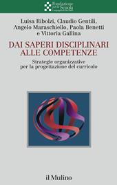 Dai saperi disciplinari alle competenze. Strategie organizzative per la progettazione del curricolo