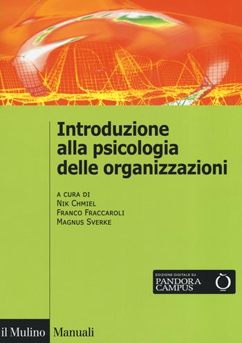 Introduzione alla psicologia delle organizzazioni  - Libro Il Mulino 2019, Manuali. Psicologia | Libraccio.it