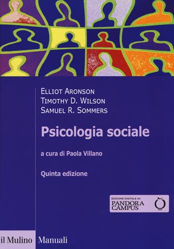 Psicologia sociale. per accesso online - Elliot Aronson, Timothy D. Wilson, Samuel R. Sommers - Libro Il Mulino 2019, Manuali | Libraccio.it