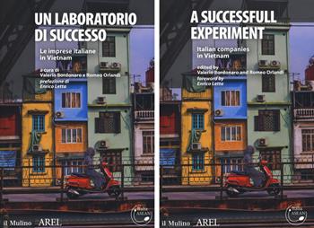 Un laboratorio di successo. Le imprese italiane in Vietnam-A successfull experiment. Italian campanies in Vietnam - Romeo Orlandi - Libro Il Mulino 2019, Pubblicazioni AREL | Libraccio.it