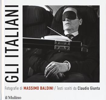 Gli italiani. Ediz. illustrata - Massimo Baldini, Claudio Giunta - Libro Il Mulino 2019, Fuori collana | Libraccio.it