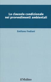 La clausola condizionale nei provvedimenti ambientali