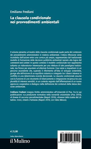 La clausola condizionale nei provvedimenti ambientali - Emiliano Frediani - Libro Il Mulino 2019, Collana del centro di ricerca Wiss | Libraccio.it