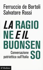 La ragione e il buonsenso. Conversazione patriottica sul'Italia