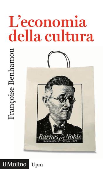 L' economia della cultura - Françoise Benhamou - Libro Il Mulino 2020, Universale paperbacks Il Mulino | Libraccio.it