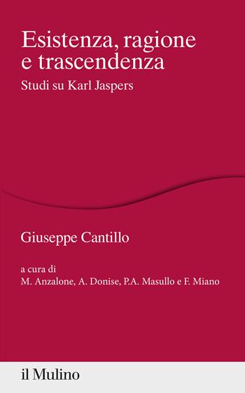 Esistenza, ragione e trascendenza. Studi su Karl Jaspers - Giuseppe Cantillo - Libro Il Mulino 2020, Percorsi | Libraccio.it