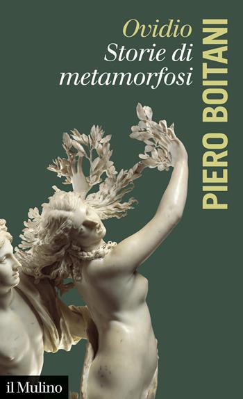 Ovidio. Storie di metamorfosi - Piero Boitani - Libro Il Mulino 2020, Intersezioni | Libraccio.it
