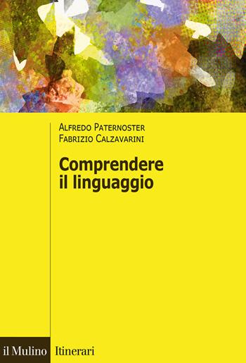 Comprendere il linguaggio - Alfredo Paternoster, Valentina Pisanty - Libro Il Mulino 2020, Itinerari | Libraccio.it