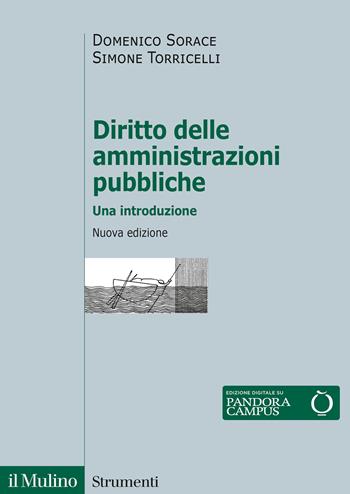 Diritto delle amministrazioni pubbliche. Una introduzione - Domenico Sorace, Simone Torricelli - Libro Il Mulino 2021, Strumenti | Libraccio.it