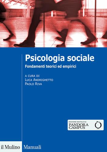 Psicologia sociale. Fondamenti teorici ed empirici - Giuseppe Riva - Libro Il Mulino 2020, Manuali | Libraccio.it