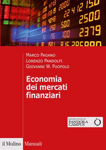 Economia dei mercati finanziari - Marco Pagano, Lorenzo Pandolfi, Giovanni W. Puopolo - Libro Il Mulino 2020, Manuali | Libraccio.it