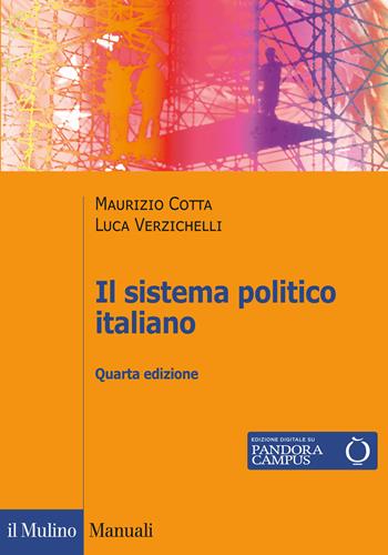 Il sistema politico italiano - Maurizio Cotta, Luca Verzichelli - Libro Il Mulino 2020, Manuali | Libraccio.it