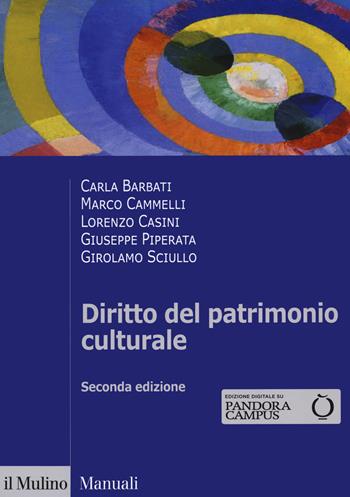 Diritto del patrimonio culturale - Carla Barbati, Marco Cammelli, Lorenzo Casini - Libro Il Mulino 2020, Manuali | Libraccio.it