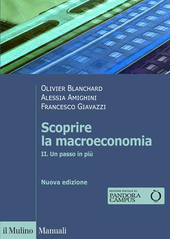 Scoprire la macroeconomia. Nuova ediz.. Vol. 2: Un passo in più - Olivier Blanchard, Alessia Amighini, Francesco Giavazzi - Libro Il Mulino 2020, Manuali | Libraccio.it