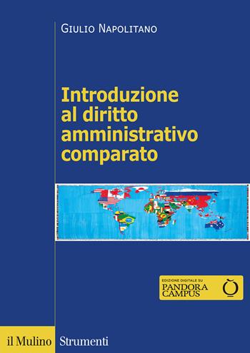 Introduzione al diritto amministrativo comparato - Giulio Napolitano - Libro Il Mulino 2020, Strumenti | Libraccio.it