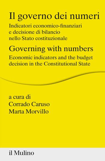 Il governo dei numeri. Indicatori economico-finanziari e decisione di bilancio nello Stato costituzionale - Morvillo - Libro Il Mulino 2020, Percorsi | Libraccio.it