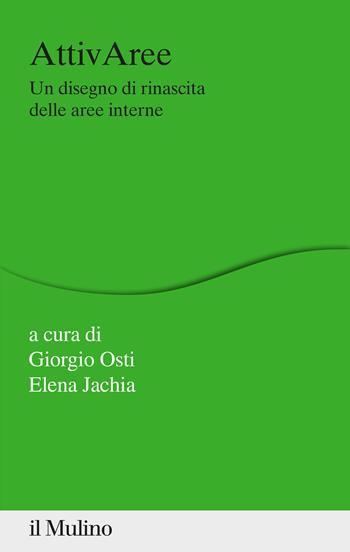 AttivAree. Un disegno di rinascita delle aree interne - Jachia - Libro Il Mulino 2020, Percorsi | Libraccio.it