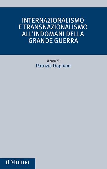 Internazionalismo e transnazionalismo all'indomani della Grande guerra  - Libro Il Mulino 2021, Critica storica | Libraccio.it