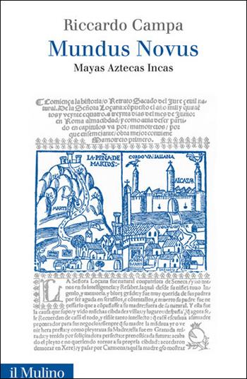 Mundus Novus. Mayas Aztecas Incas - Riccardo Campa - Libro Il Mulino 2021, Ist. italo-latino americano | Libraccio.it