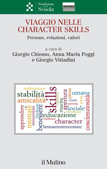 Viaggio nelle character skills. Persone, relazioni, valori - Poggi - Libro Il Mulino 2021, Collana della Fondazione per la Scuola della Compagnia di San Paolo | Libraccio.it