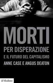 Morti per disperazione e il futuro del capitalismo