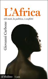 L' Africa. Gli stati, la politica, i conflitti