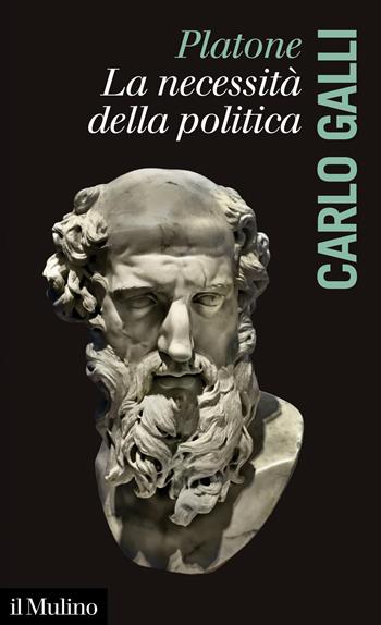 Platone, la necessità della politica - Carlo Galli - Libro Il Mulino 2021, Intersezioni | Libraccio.it