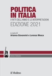 Politica in Italia. I fatti dell'anno e le interpretazioni. 2021