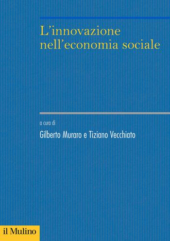 L' innovazione nell'economia sociale - Tiziano Vecchiato - Libro Il Mulino 2021, Sistemi di welfare | Libraccio.it