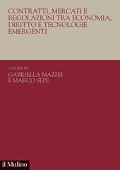 Contratti, mercati e regolazioni tra economia, diritto e tecnologie emergenti