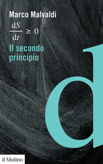 Il secondo principio - Marco Malvaldi - Libro Il Mulino 2021, Formule per leggere il mondo | Libraccio.it