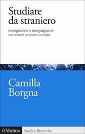 Studiare da straniero. Immigrazione e diseguaglianze nei sistemi scolastici europei