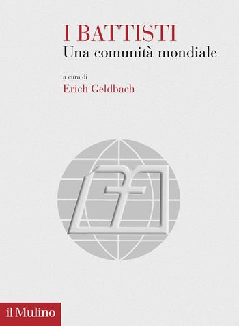 I Battisti. Una comunità mondiale  - Libro Il Mulino 2021, Fuori collana | Libraccio.it