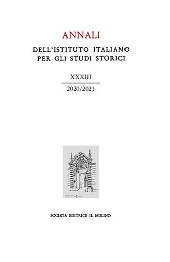 Annali dell'Istituto italiano per gli studi storici. Vol. 33  - Libro Il Mulino 2021, Annali dell'Istituto italiano per gli studi storici | Libraccio.it